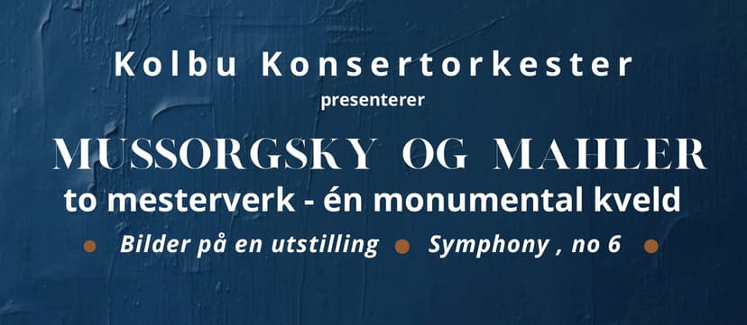 Kolbu Konsertorkester: Mussorgsky og Mahler - én monumental kveld