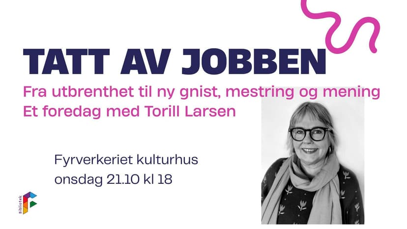 "Tatt av jobben" - fra utbrenthet til ny gnist, mestring og mening