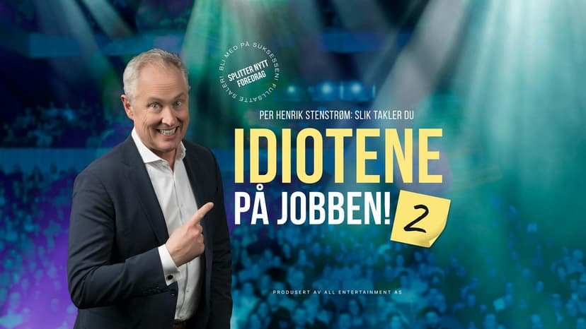 Slik takler du IDIOTENE PÅ JOBBEN 2 // Per Henrik Stenstrøm