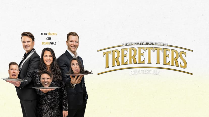 TRERETTERS - en lattergalla